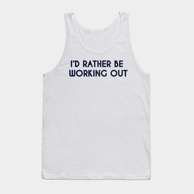 I Would Rather Be Working Out | Gym Fitness Tank Top by stokedstore